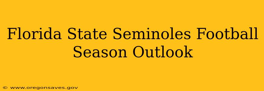 Florida State Seminoles Football Season Outlook