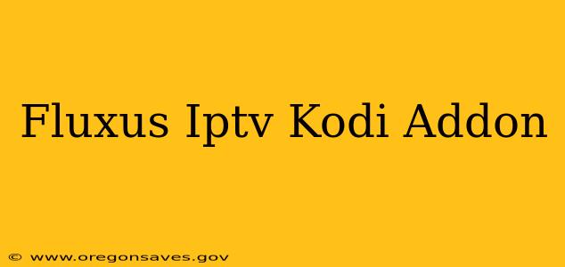Fluxus Iptv Kodi Addon