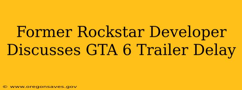 Former Rockstar Developer Discusses GTA 6 Trailer Delay