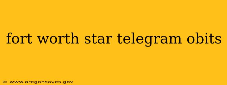 fort worth star telegram obits
