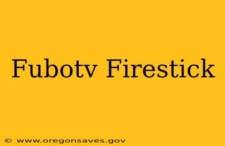 Fubotv Firestick