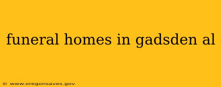 funeral homes in gadsden al