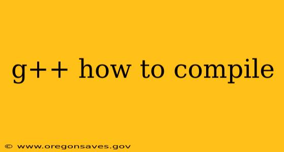 g++ how to compile