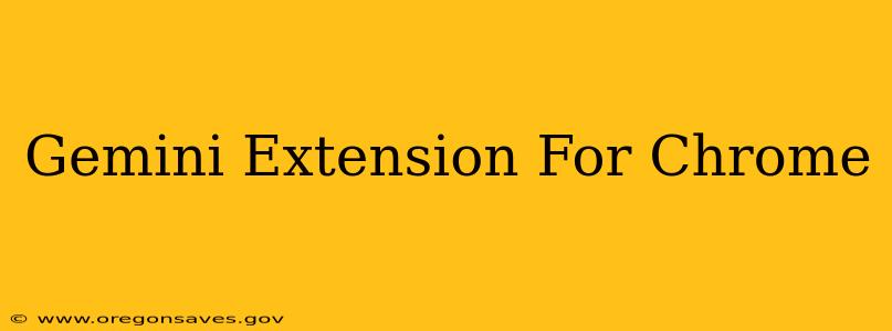 Gemini Extension For Chrome