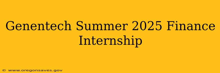 Genentech Summer 2025 Finance Internship