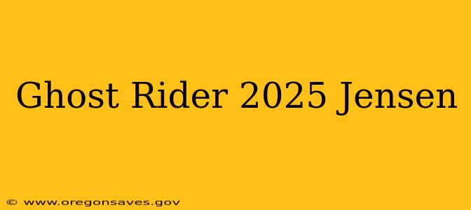 Ghost Rider 2025 Jensen