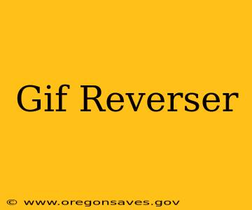 Gif Reverser
