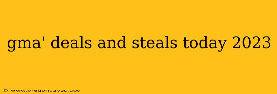 gma' deals and steals today 2023