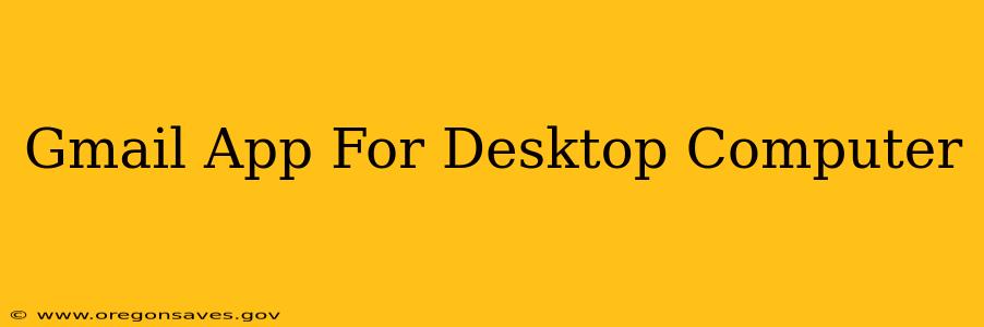 Gmail App For Desktop Computer
