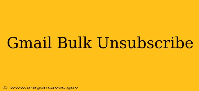 Gmail Bulk Unsubscribe