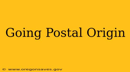 Going Postal Origin