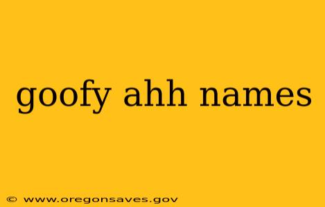 goofy ahh names