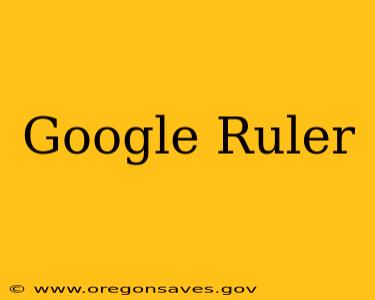 Google Ruler