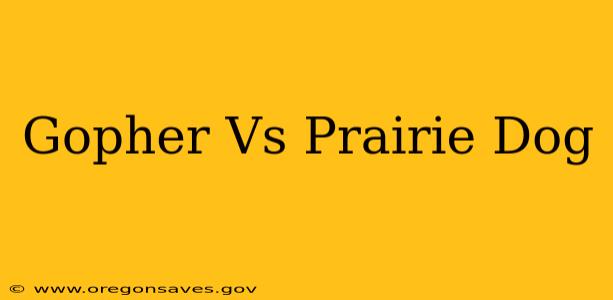 Gopher Vs Prairie Dog