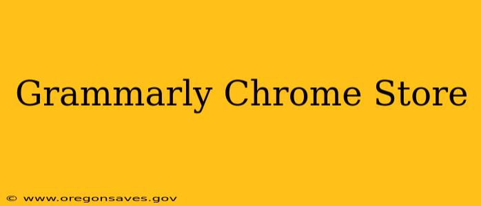 Grammarly Chrome Store