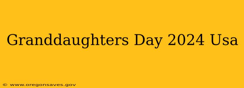 Granddaughters Day 2024 Usa