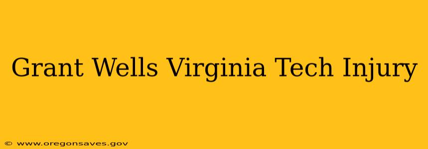 Grant Wells Virginia Tech Injury
