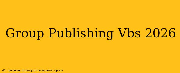 Group Publishing Vbs 2026