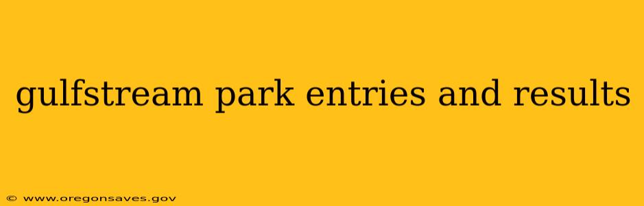 gulfstream park entries and results