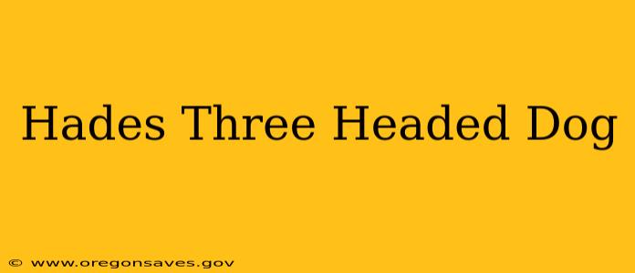 Hades Three Headed Dog