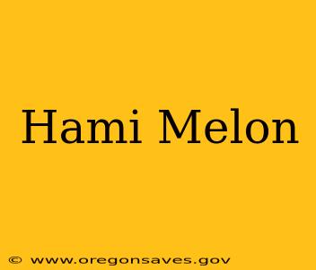 Hami Melon