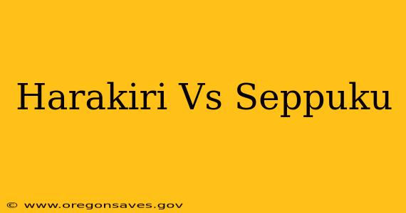 Harakiri Vs Seppuku