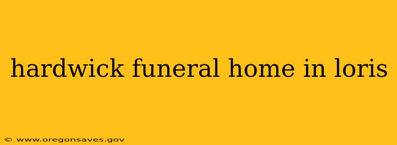 hardwick funeral home in loris