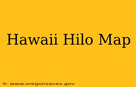 Hawaii Hilo Map