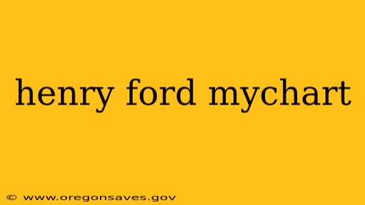 henry ford mychart