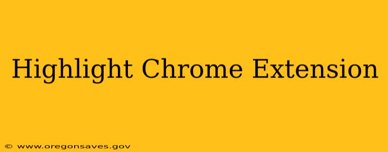 Highlight Chrome Extension