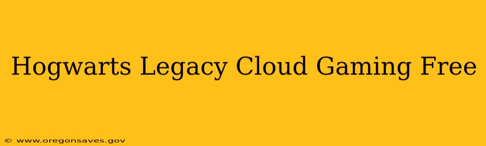 Hogwarts Legacy Cloud Gaming Free