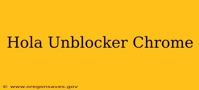 Hola Unblocker Chrome