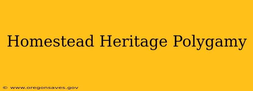 Homestead Heritage Polygamy