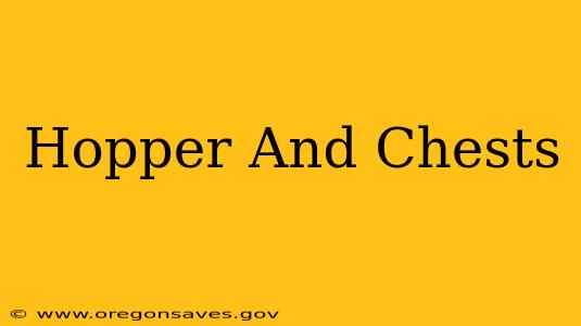 Hopper And Chests