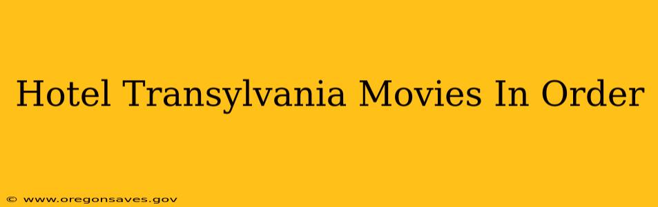 Hotel Transylvania Movies In Order