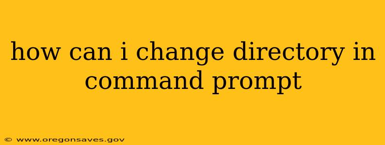 how can i change directory in command prompt