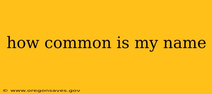 how common is my name