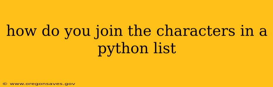 how do you join the characters in a python list