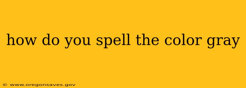 how do you spell the color gray