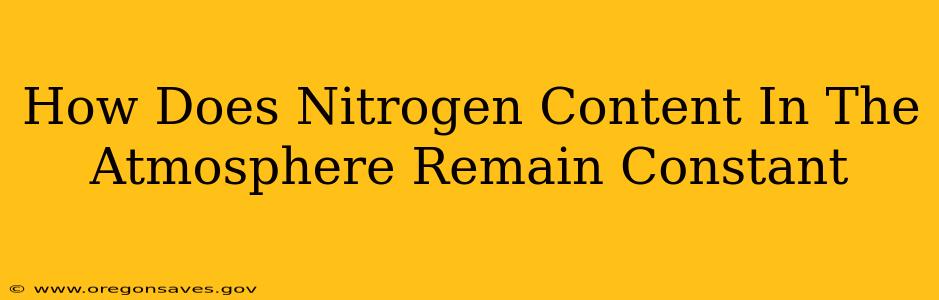 How Does Nitrogen Content In The Atmosphere Remain Constant