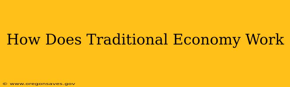 How Does Traditional Economy Work