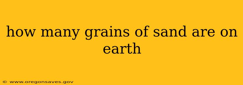 how many grains of sand are on earth