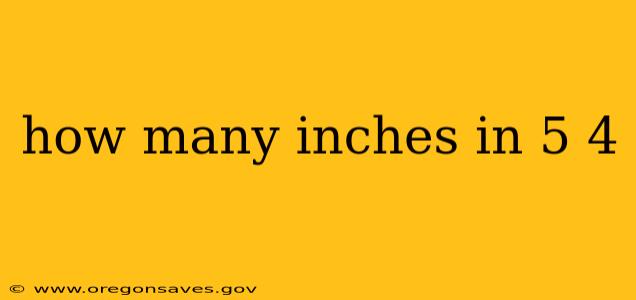 how many inches in 5 4