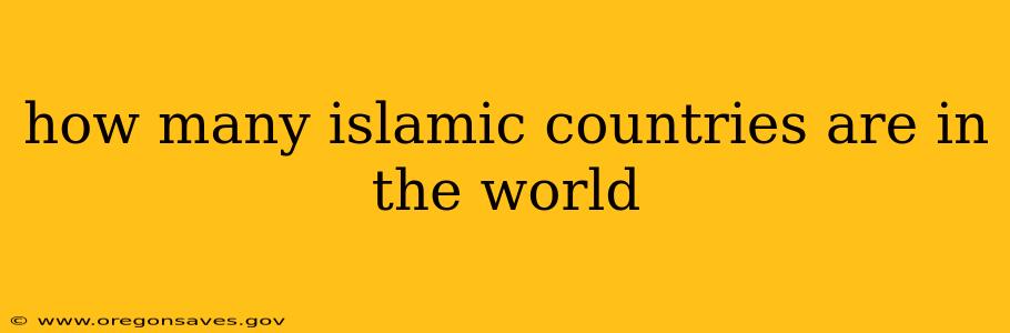 how many islamic countries are in the world