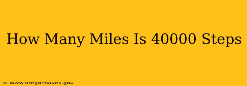 How Many Miles Is 40000 Steps