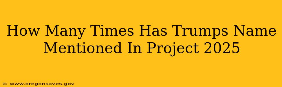 How Many Times Has Trumps Name Mentioned In Project 2025