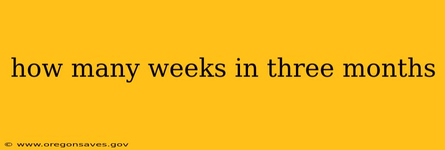how many weeks in three months