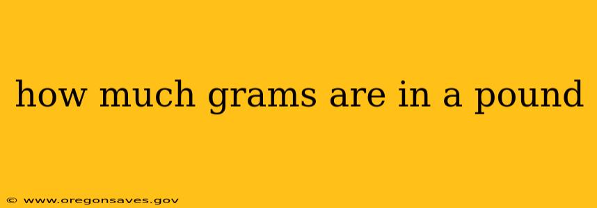 how much grams are in a pound