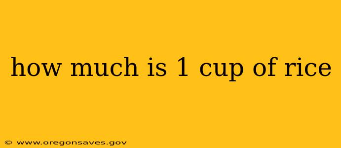 how much is 1 cup of rice