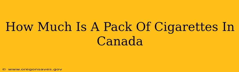 How Much Is A Pack Of Cigarettes In Canada